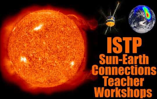 ISTP Sun-Earth Connections Teacher Workshops